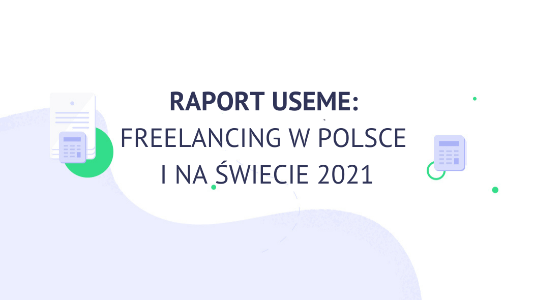 Raport: Freelancing w Polsce i na świecie 2021