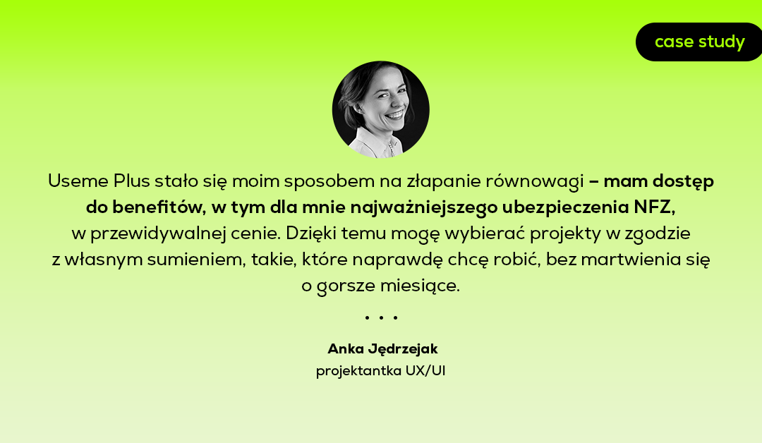 Freelancing bez zakładania firmy i strachu o ubezpieczenie zdrowotne | Case study Anki Jędrzejak