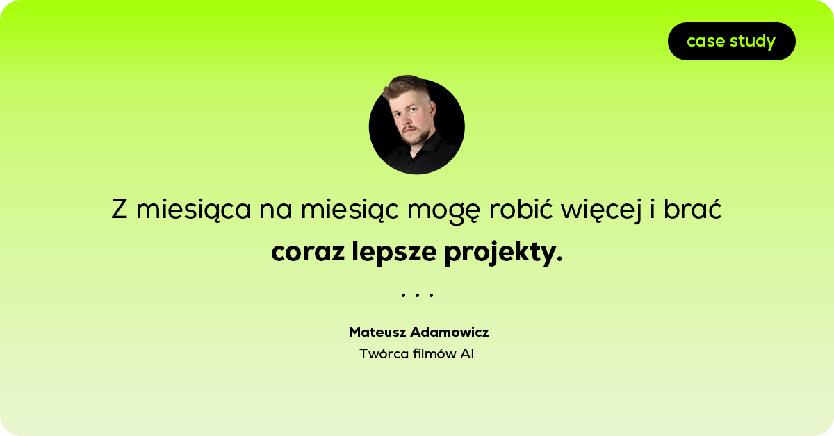 Nauka narzędzi AI to rozwój, który się nie kończy | Case study Mateusza Adamowicza