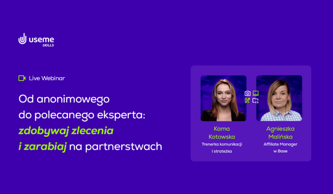 Jak budować wizerunek ekspercki i zdobywać klientów bez parcia na szkło | Useme Skills #2