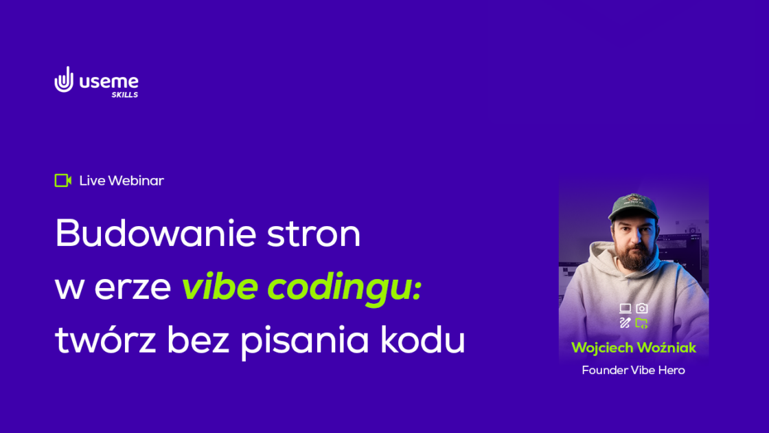 Wojtek Woźniak o vibe codingu – jak stworzyć stronę z AI w godzinę | Useme Skills #1