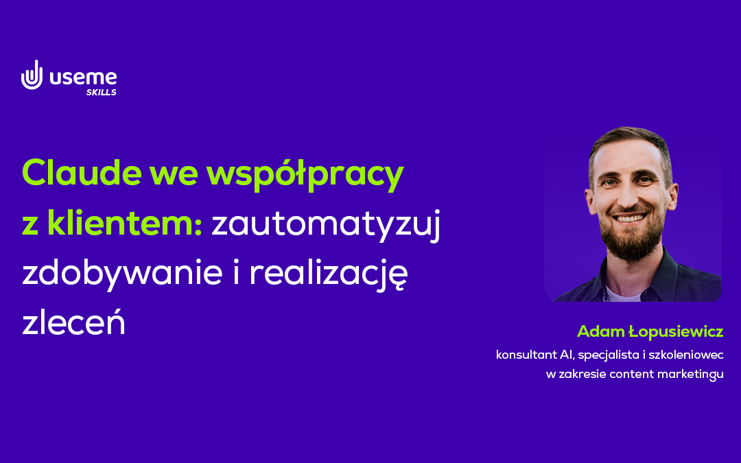 Jak wykorzystać Claude AI do zdobywania i obsługi klientów | Useme Skills #4