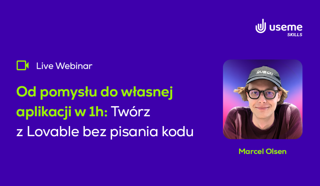 Od pomysłu do własnej aplikacji w 1h: twórz z Lovable bez pisania kodu | Useme Skills #7